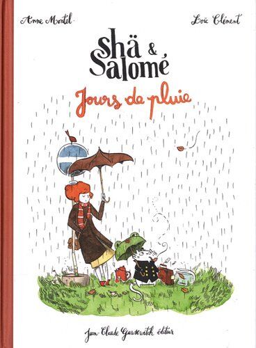 Montel, Anne; Clement, Loic Shä Et Salomé ; Jours De Pluie