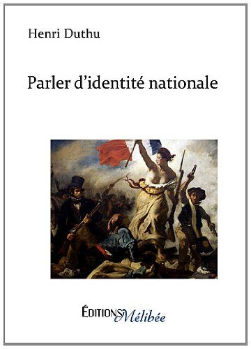 Henri Duthu Parler D'Identité Nationale