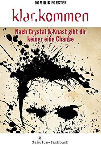 Dominik Forster Klar.Kommen: Nach Crystal & Knast Gibt Dir Keiner Eine Chance