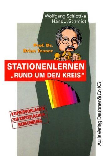 Wolfgang Schlottke Kopiervorlagen Mathematik / Prof. Dr. Brian Teaser: Stationenlernen Rund Um Den Kreis: Kopiervorlagen Zur Kreisflächenberechnung