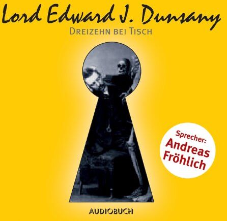 Dunsany, Edward J. Lord Dreizehn Bei Tisch. Cd . Lesung