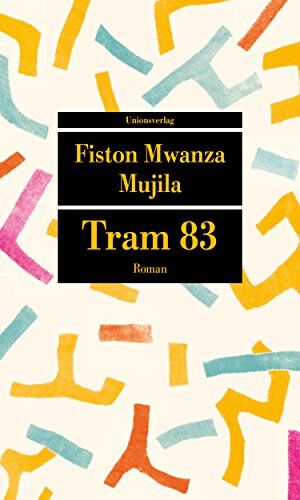 Mujila, Fiston Mwanza Tram 83: Roman (Unionsverlag Taschenbücher)