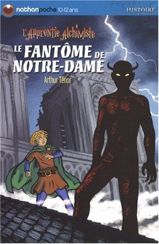 Arthur Ténor L'Apprentie Alchimiste, Tome 3 : Le Fantôme De Notre-Dame