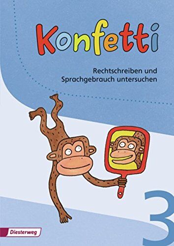 Mechthild Pieler Konfetti - Ausgabe 2013: Arbeitsheft Rechtschreiben Und Sprachgebrauch Untersuchen 3