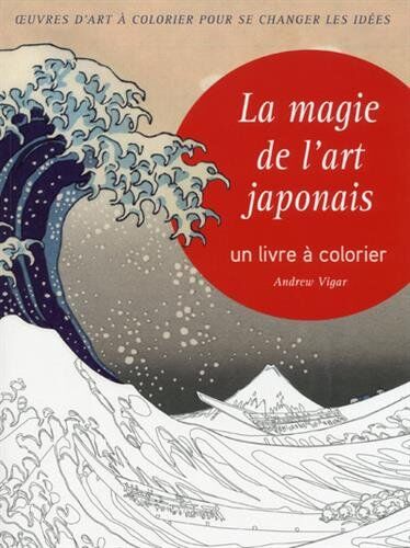 La Magie De L'Art Japonais : Un Livre À Colorier