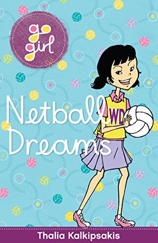 Thalia Kalkipsakis Netball Dreams (Go Girl!)