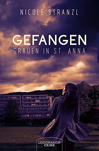 Nicole Stranzl Gefangen - Grauen In St. Anna