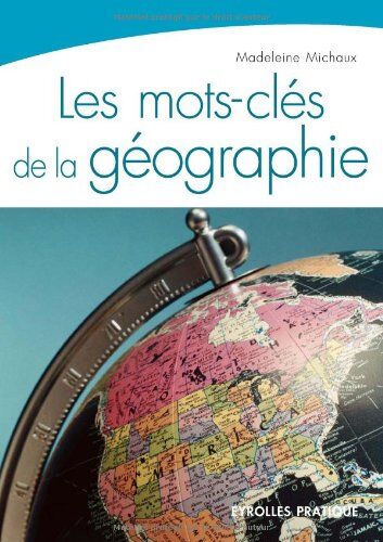 Madeleine Michaux Les Mots-Clés De La Géographie
