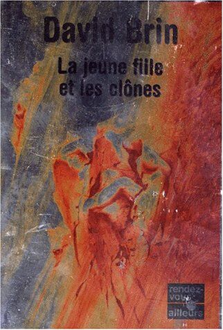 David Brin Jeune Fille Et Les Clones -La