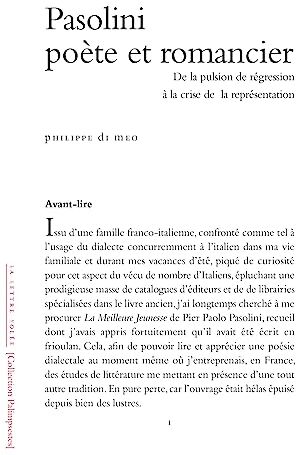 Philippe Di Meo Pasolini, Poète Et Romancier: De La Pulsion De Régression À La Mise En Crise De La Représentation