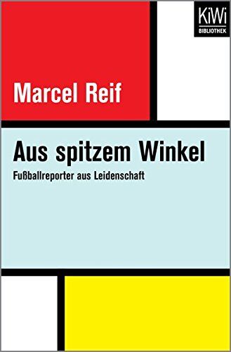 Marcel Reif Aus Spitzem Winkel: Fußballreporter Aus Leidenschaft