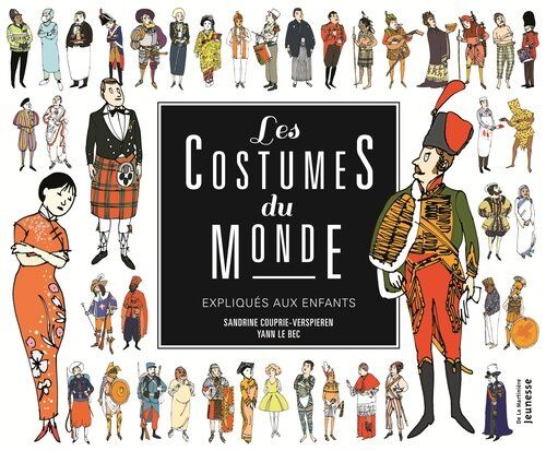 Sandrine Couprie-Verspieren Les Costumes Du Monde Expliqués Aux Enfants