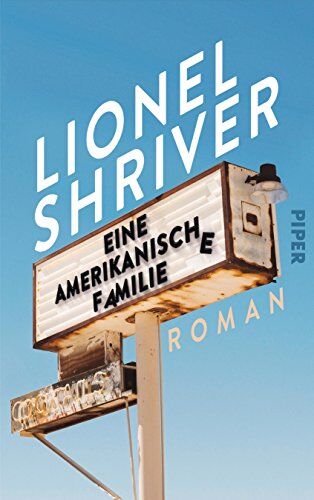 Lionel Shriver Eine Amerikanische Familie: Roman