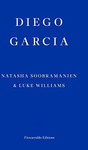 Natasha Soobramanien Diego Garcia: A Novel