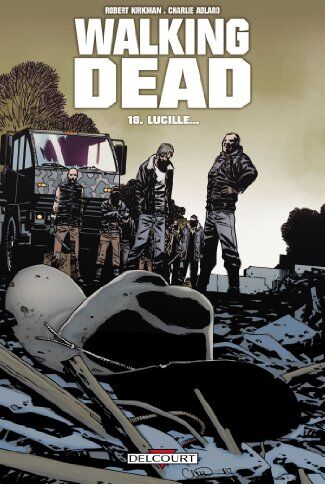 Robert Kirkman Walking Dead, Tome 18 : Lucille...