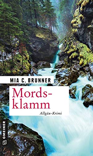 Brunner, Mia C. Mordsklamm: Allgäu-Krimi (Kommissare Jessica Grothe Und Florian Forster)