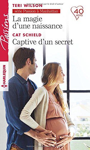 La Magie D'Une Naissance ; Captive D'Un Secret