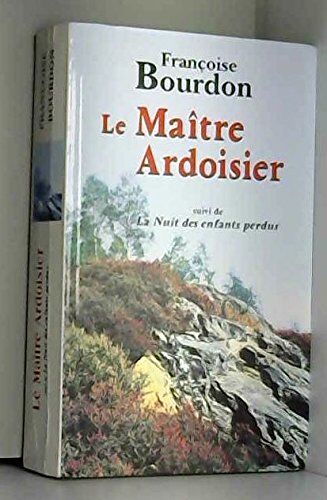 Le Maître Ardoisier Suivie La Nuit Des Enfants Perdus : Nouvelle Inédite