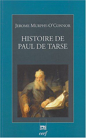 Jerome Murphy-O'Connor Histoire De Paul De Tarse : Le Voyageur Du Christ (Init.Biblique)