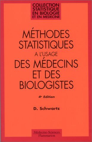 Daniel Schwartz Méthodes Statistiques À L'Usage Des Médecins Et Des Biologistes (Statistiques Bi)