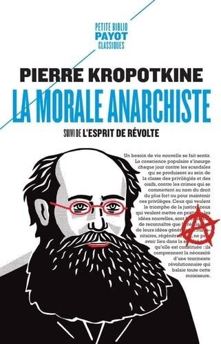 Pierre Kropotkine La Morale Anarchiste: Suivi De : L'Esprit De Révolte