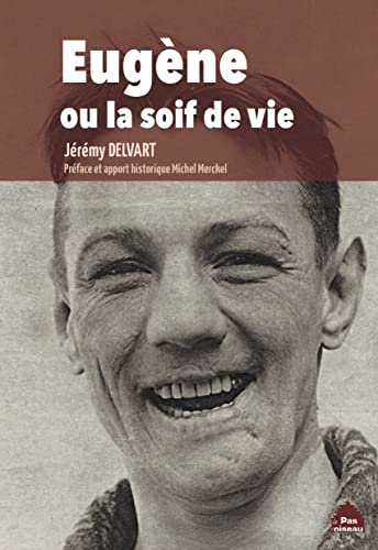 DELVART Jérémy Eugène Ou La Soif De Vie