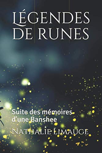 Limauge, Mme Nathalie Marie Légendes De Runes: Suite Des Mémoires D'Une Banshee