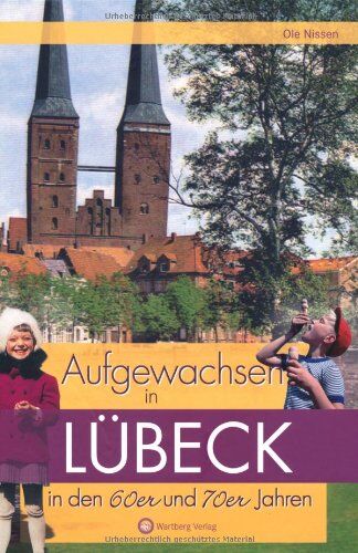 Ole Nissen Aufgewachsen In Lübeck Den 60er Und 70er Jahren