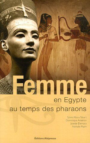 Sylvie Albou-Tabart Femme En Egypte : Au Temps Des Pharaons