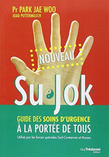 Park, Jae Woo Su Jok : Le Guide Des Soins D'Urgence À La Portée De Tous