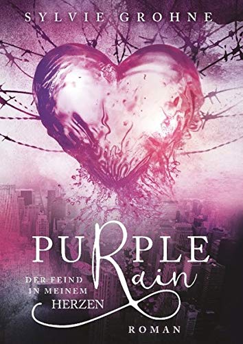 Sylvie Grohne Purple Rain: Der Feind In Meinem Herzen