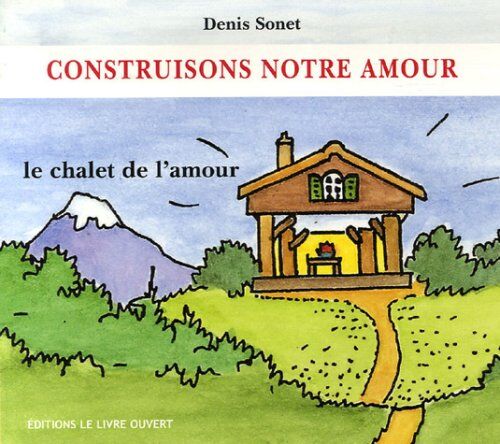 Denis Sonet Construisons Notre Amour