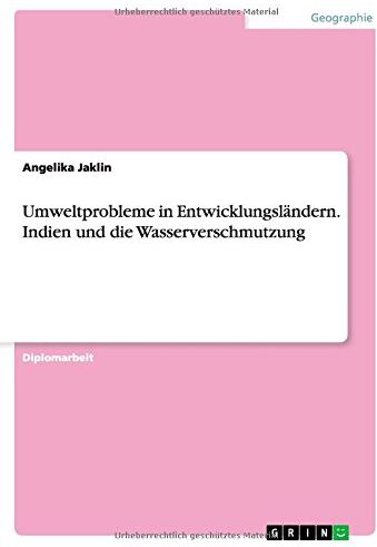 Angelika Jaklin Umweltprobleme In Entwicklungsländern. Indien Und Die Wasserverschmutzung