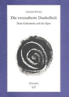 Lancelot Pereira Die Verzauberte Dunkelheit: Dem Geheimnis Auf Der Spur