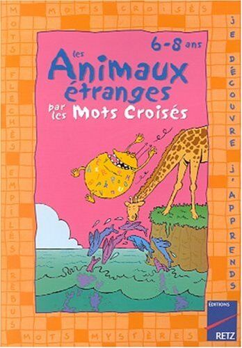 Joëlle Bertocchi Les Animaux Étranges Par Les Mots Croisés 6-8 Ans (Les Mots Croise)