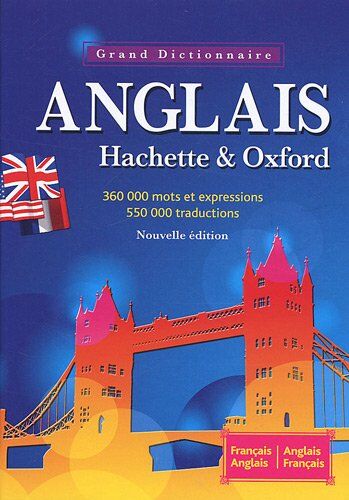 Marie-Helene Correard Le Grand Dictionnaire Hachette-Oxford : Français-Anglais, Anglais-Français