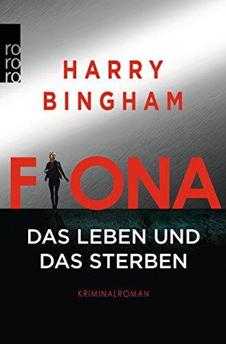 Harry Bingham Fiona: Das Leben Und Das Sterben (Fiona Griffiths, Band 2)