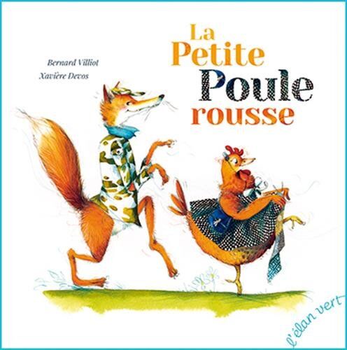 Bernard Villiot La Petite Poule Rousse