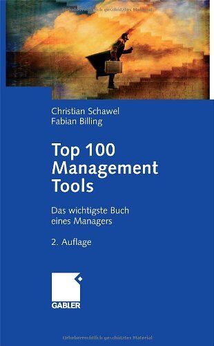 Christian Schawel 100 Management Tools: Das Wichtigste Buch Eines Managers