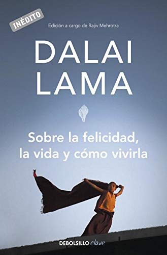 Dalai Lama Sobre La Felicidad, La Vida Y Cómo Vivirla (Clave)