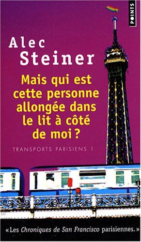 Alec Steiner Mais Qui Est Cette Personne Allong'E Dans Le Lit Ct' De Moi?. Transports Parisiens, T.1 T1