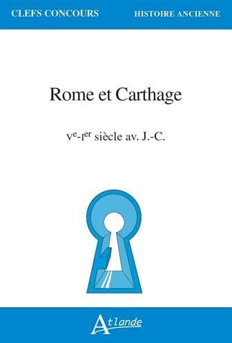 Arbia Hilali Rome Et Carthage, Ve-Ier S. Av. J.-C.