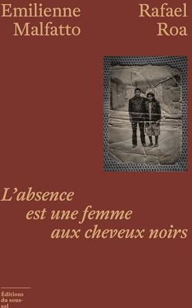 Emilienne Malfatto L'Absence Est Une Femme Aux Cheveux Noirs