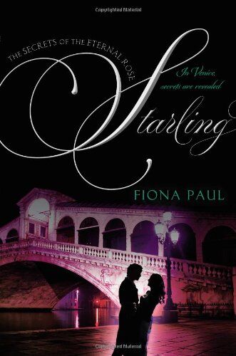 Fiona Paul Starling (Secrets Of The Eternal Rose, Band 3)