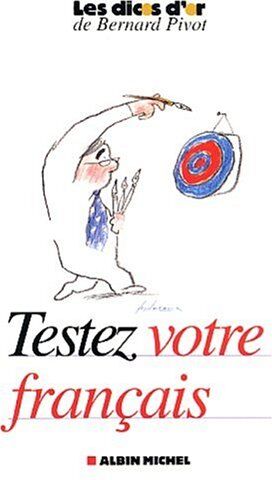 Bernard Pivot Testez Votre Français