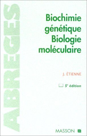 Jacqueline Etienne Biochimie Genetique. Biologie Moleculaire. 5ème Édition (Abreges De Mede)