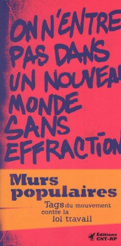 Collectif Murs Populaires: Tags Du Mouvement Contre La Loi Travail