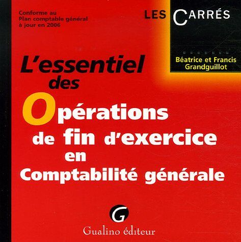 Béatrice Grandguillot L'Essentiel Des Opérations De Fin D'Exercice En Comptabilité Générale