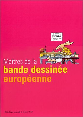 Thierry Groensteen Maîtres De La Bande Dessinée Européenne (Co-Ed. B.N. Hc Liv.)