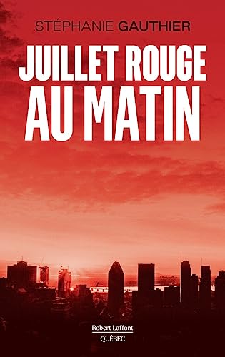 Stéphanie Gauthier Juillet Rouge Au Matin